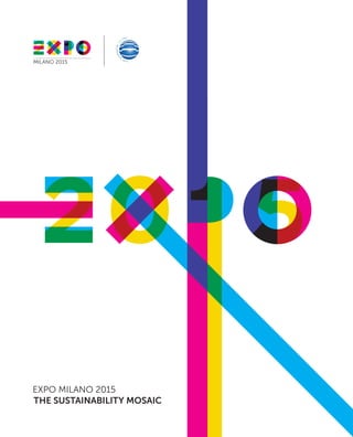 EXPO MILANO 2015
THE SUSTAINABILITY MOSAIC
 