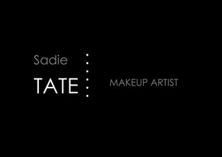 Sadie
TATE MAKEUP ARTIST









 