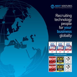 Recruiting
technology
people
foryour
business
globally
A Fast Track 100 Company
 