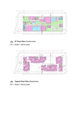 8th Floor Plan (Facility level)
Scale 1: Not to scale
Typical Floor Plan (Residential)
Scale 1: Not to scale
 
