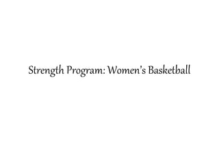 Strength Program: Women’s Basketball
 