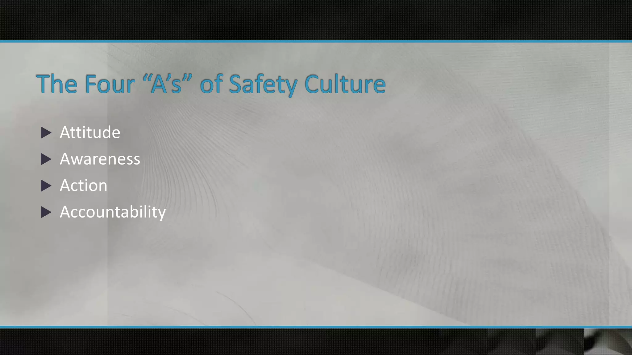  Attitude
 Awareness
 Action
 Accountability
 