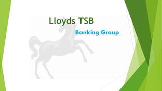 Lloyds TSB
Banking Group
 