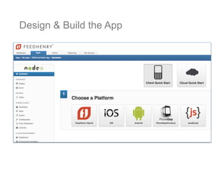 4
Design & Build the App
 