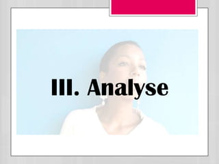 III. Analyse
 