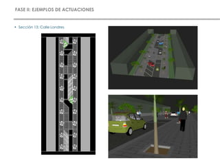 FASE II: EJEMPLOS DE ACTUACIONES
• Sección 13: Calle Londres
 