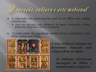  O artesanato também era praticado na Idade Média. 