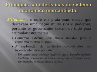 Nicolau Maquiavel: Escreveu um livro, " O Príncipe",  onde defendia o poder dos reis. De acordo com as idéias deste livro, o governante poderia fazer qualquer coisa em seu território para conseguir a ordem. De acordo com o pensador, o rei poderia usar até mesmo a violência para atingir seus objetivos. É deste teórico a famosa frase : " Os fins justificam os meios.“