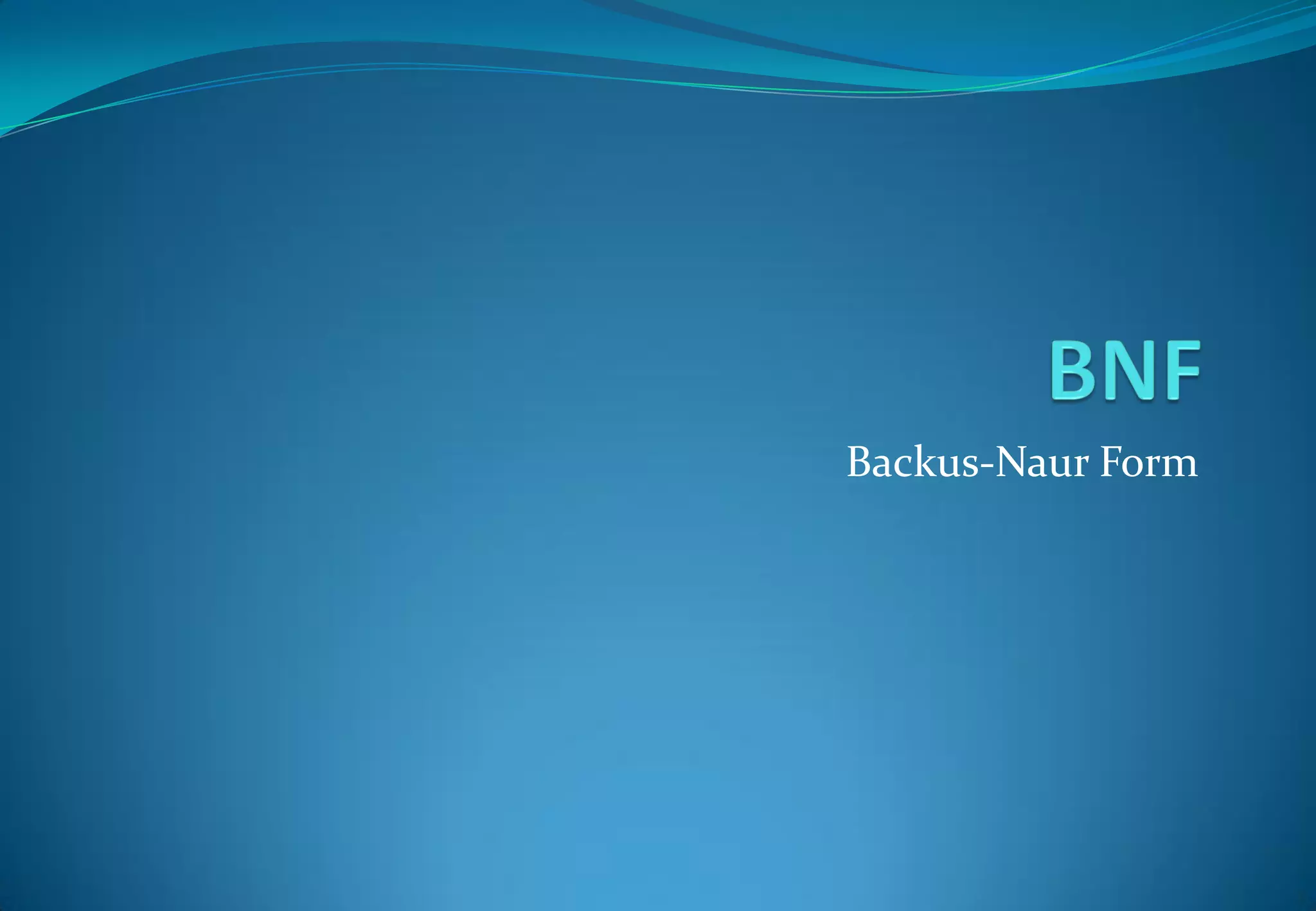 Backus-Naur Form
 