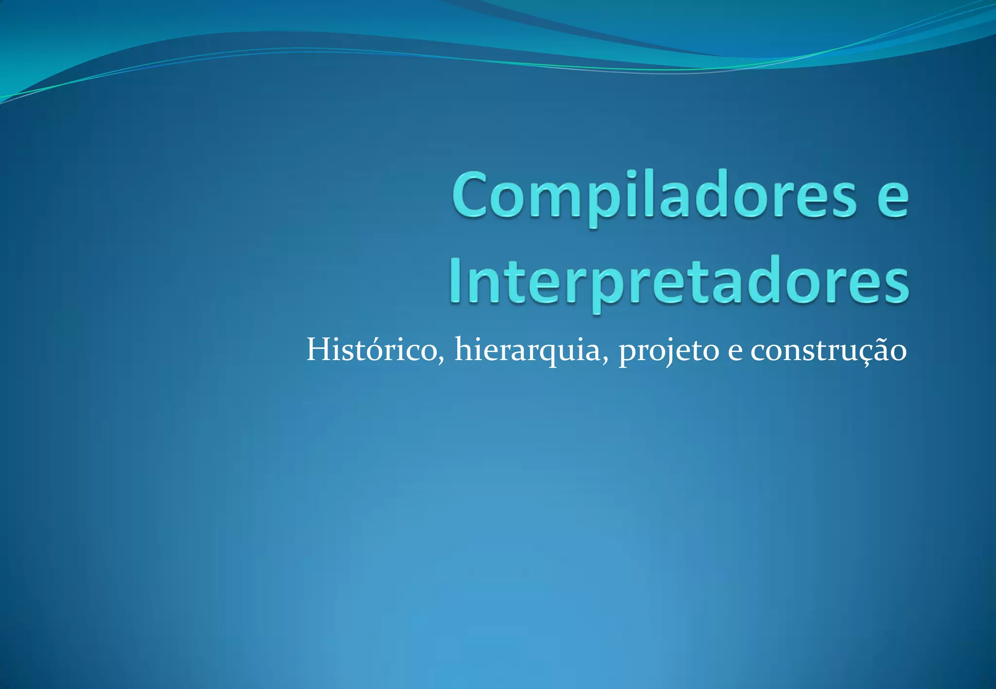 Histórico, hierarquia, projeto e construção
 