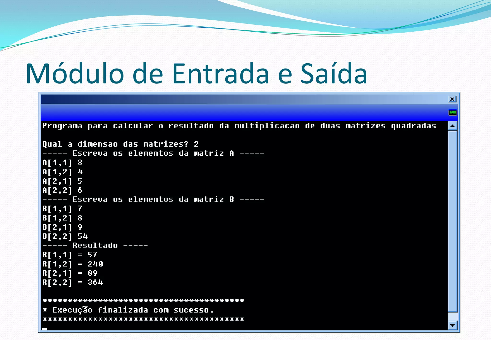 Módulo de Entrada e Saída
 