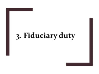 3. Fiduciary duty
 