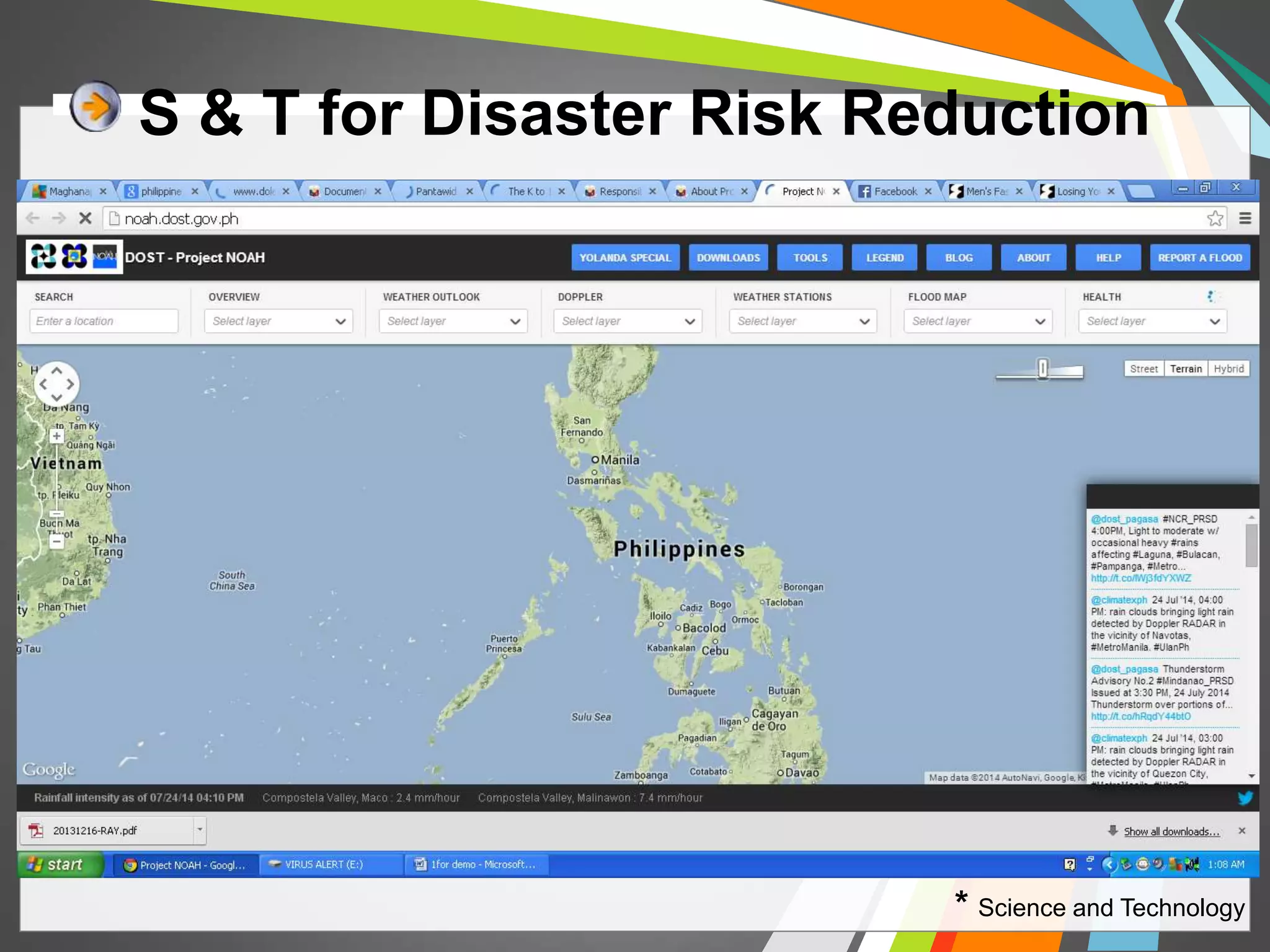 S & T for Disaster Risk Reduction 
* Science and Technology 
 