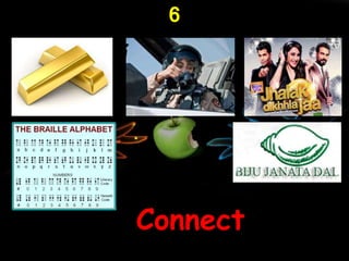 6
Connect
 
