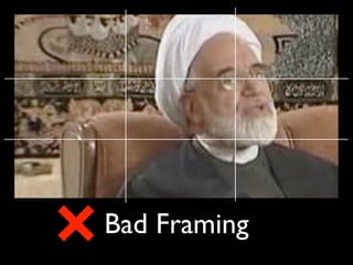 Bad Framing 
 