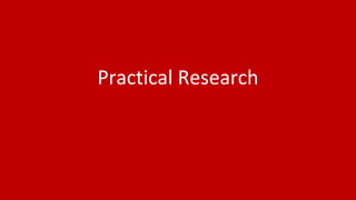 Practical Research
 