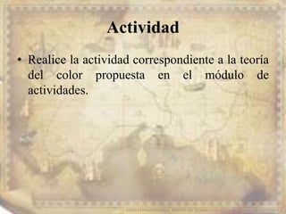 Actividad
• Realice la actividad correspondiente a la teoría
del color propuesta en el módulo de
actividades.
EDIER FERNANDO AVILA MARTER EN TECNOLOGIAS DE LA INFORMACION GEOGRAFICA
 