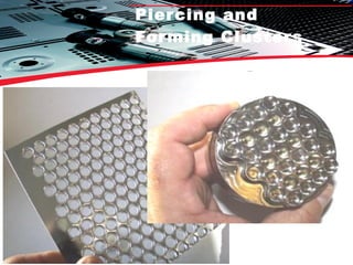 Piercing and Forming Clusters 