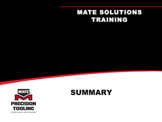 MATE SOLUTIONS TRAINING SUMMARY 