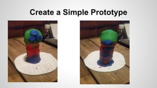 Create a Simple Prototype
 