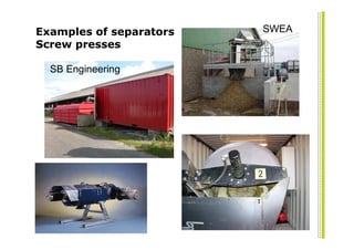 Examples of separators   SWEA
Screw presses

  SB Engineering
 