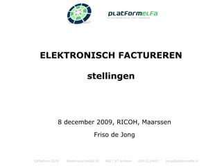 8 december 2009, RICOH, Maarssen Friso de Jong ELEKTRONISCH FACTUREREN stellingen 