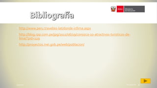  http://www.peru.travel/es-lat/donde-ir/lima.aspx
 http://blog.rpp.com.pe/jpg/2012/06/19/conozca-10-atractivos-turisticos-de-
lima/?pid=129
 http://proyectos.inei.gob.pe/web/poblacion/
5/30/2016 Fernando CR 16
 