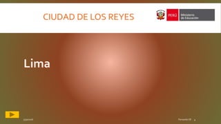 5/30/2016 Fernando CR 4
CIUDAD DE LOS REYES
 