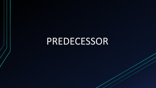PREDECESSOR
 