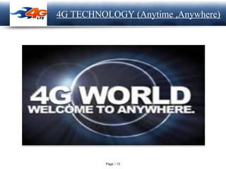 Page  13
LOGO 4G TECHNOLOGY (Anytime ,Anywhere)
 