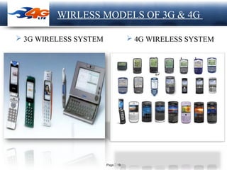 Page  19
LOGO
 3G WIRELESS SYSTEM  4G WIRELESS SYSTEM
WIRLESS MODELS OF 3G & 4G
 