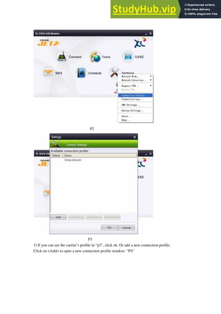 P2
P3
3) If you can see the carrier’s profile in “p3”, click ok. Or add a new connection profile.
Click on <Add> to open a new connection profile window: “P4”
 