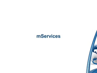 mServices
 