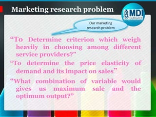 Whether 3G wouldfollow a similar fate like 2G, and the battle would be decided on tariff front? Or the road to market penetration would be different this time?Marketing problem“How the customers are going to choose 3G services? Is pricing going to be deciding factor? How can service operator increase their market share?”Our marketing problem 