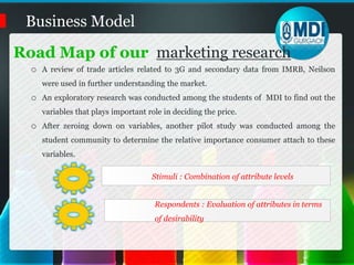 Marketing research problemOur marketing research problem“To Determine criterion which weigh heavily in choosing among different service providers?”“To determine the price elasticity of demand and its impact on sales”“What combination of variable would gives us maximum sale and the optimum output?”