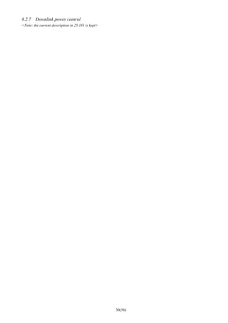 30(56)
8.2.7 Downlink power control
<Note: the current description in 25.331 is kept>
 