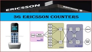 Ericsson Netplus Monitoring 3G ERICSSON COUNTERS spptx | PPTX