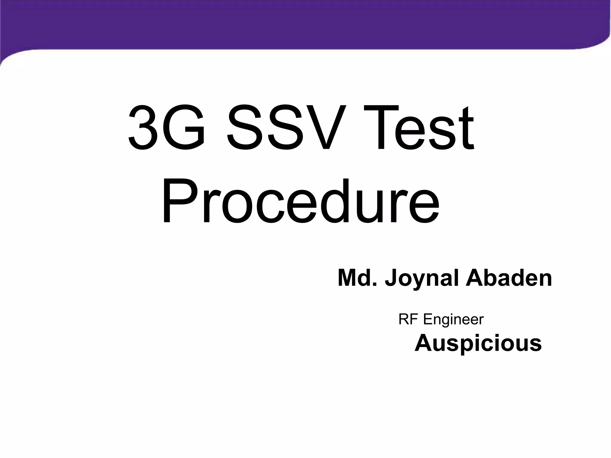 Sssv Testing 3G drive test procedure (SSV) by Md Joynal Abaden | PPSX