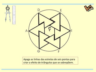 Apaga as linhas das estrelas de seis pontas para criar o efeito de triângulos que se sobrepõem.