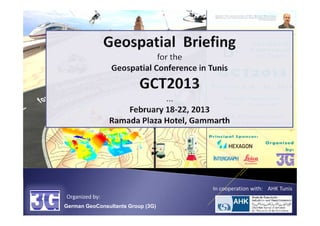In cooperation with: AHK Tunis
Organized by:
German GeoConsultants Group (3G)
 
