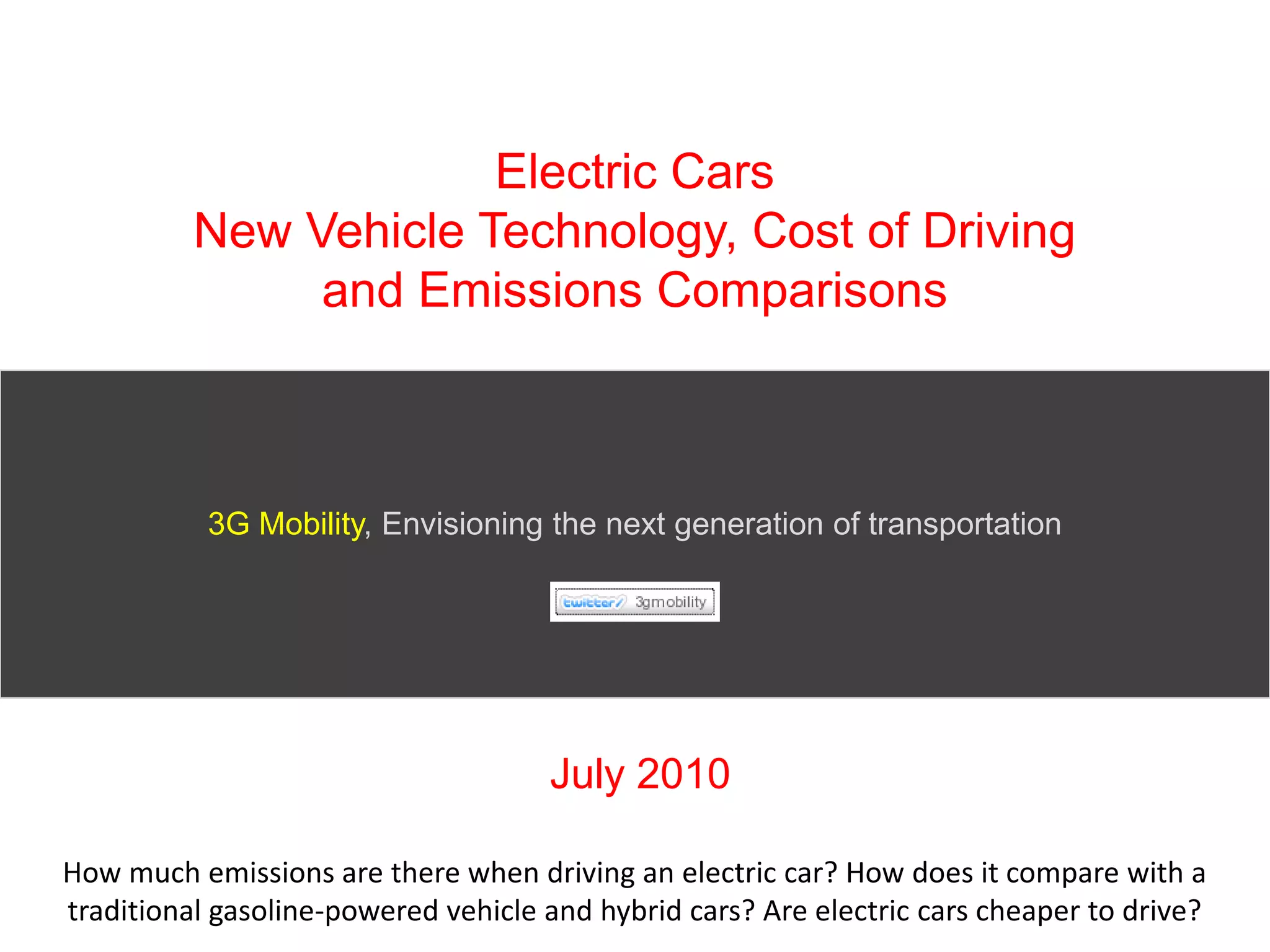 Electric Cars Cost to Drive and Emissions Comparisons of New Vehicle Technology PPT