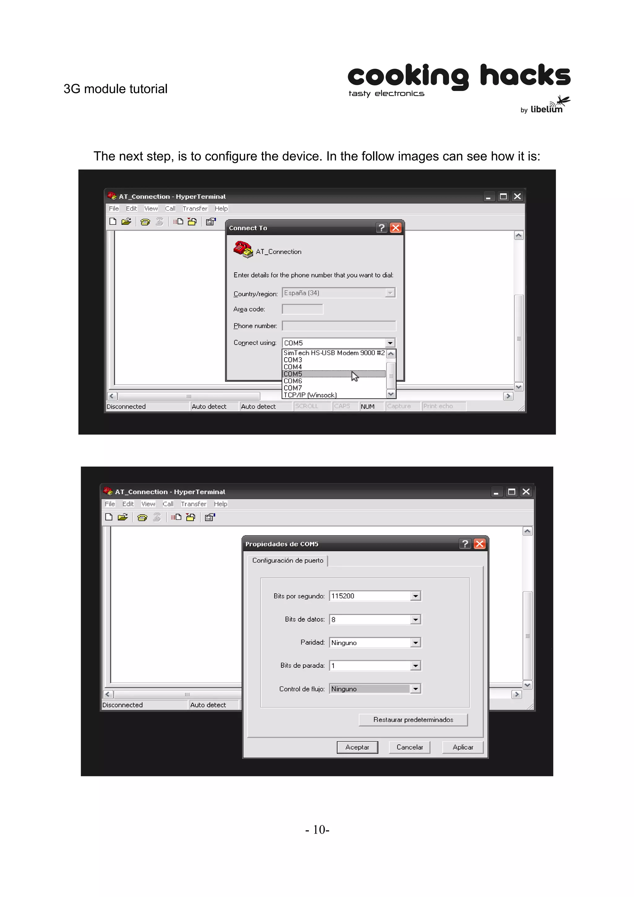 3G module tutorial




     The next step, is to configure the device. In the follow images can see how it is:




                                           - 10-
 