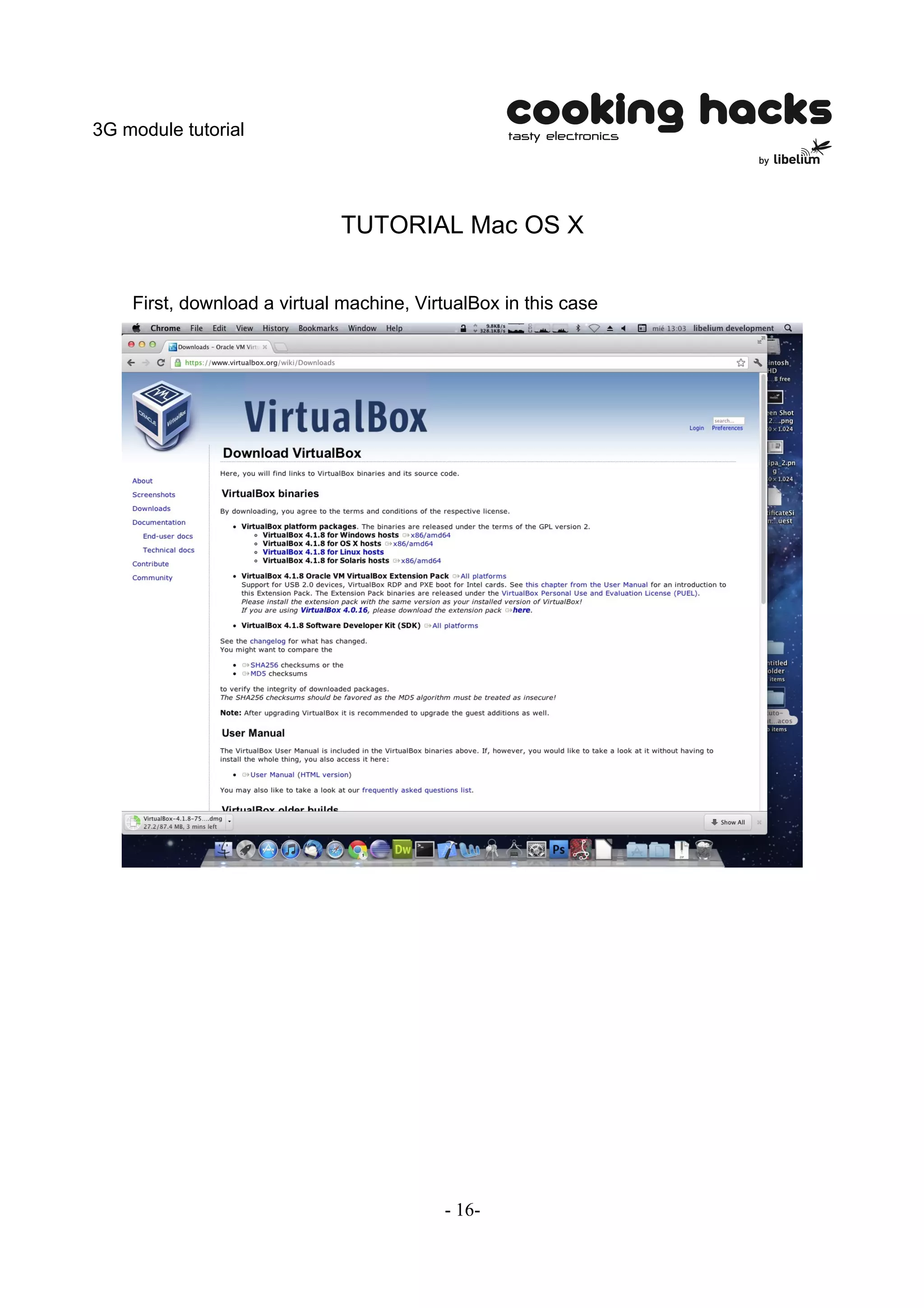 3G module tutorial




                             TUTORIAL Mac OS X


    First, download a virtual machine, VirtualBox in this case




                                          - 16-
 
