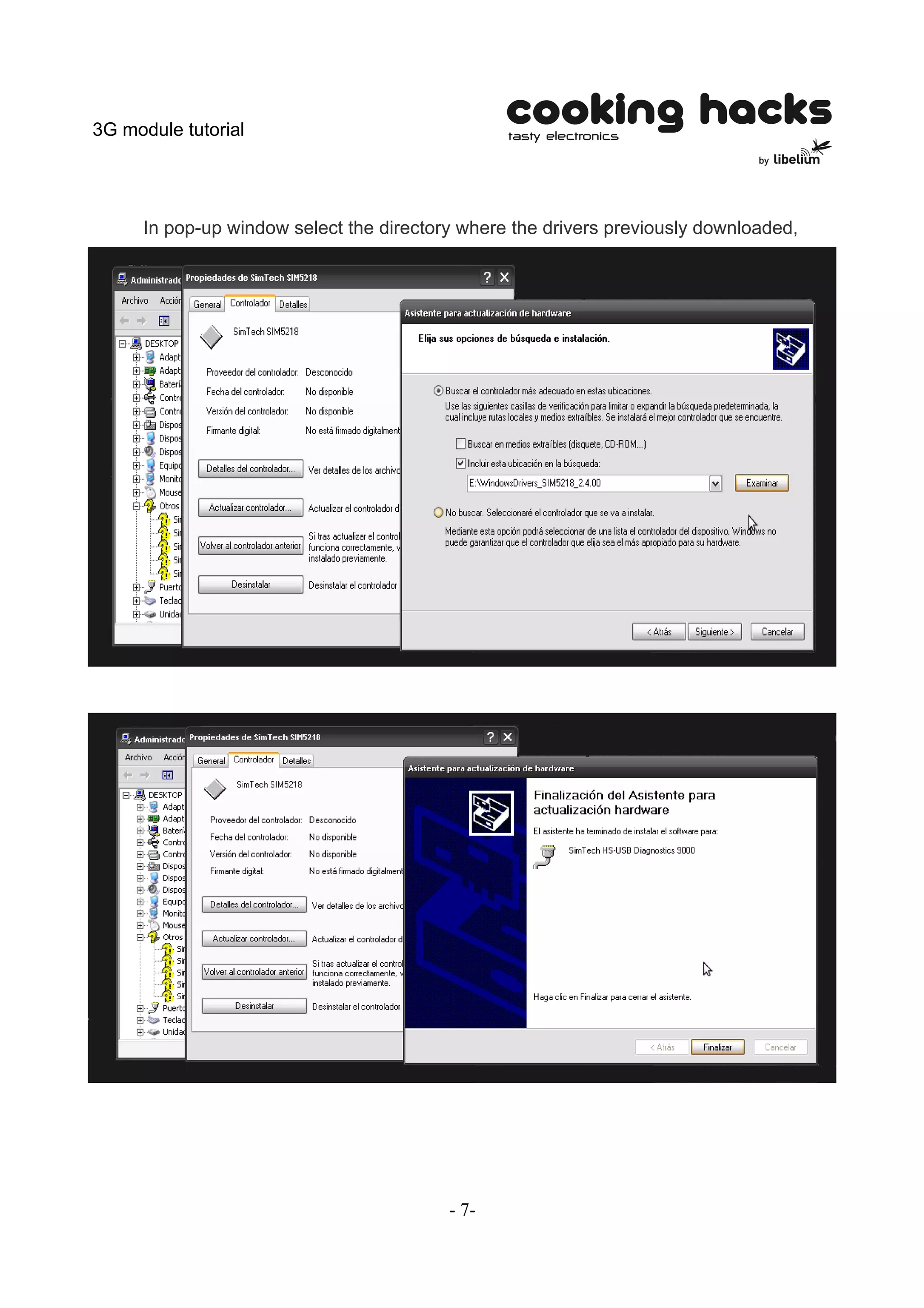 3G module tutorial




      In pop-up window select the directory where the drivers previously downloaded,




                                          - 7-
 