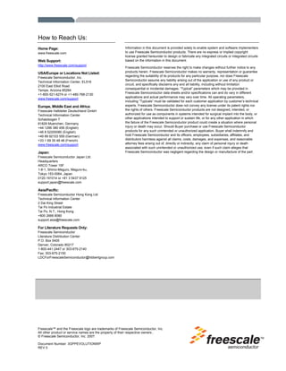 Freescale™ and the Freescale logo are trademarks of Freescale Semiconductor, Inc.
All other product or service names are the property of their respective owners..
© Freescale Semiconductor, Inc. 2007.
Document Number: 3GPPEVOLUTIONWP
REV 0
How to Reach Us:
Home Page:
www.freescale.com
Web Support:
http://www.freescale.com/support
USA/Europe or Locations Not Listed:
Freescale Semiconductor, Inc.
Technical Information Center, EL516
2100 East Elliot Road
Tempe, Arizona 85284
+1-800-521-6274 or +1-480-768-2130
www.freescale.com/support
Europe, Middle East and Africa:
Freescale Halbleiter Deutschland GmbH
Technical Information Center
Schatzbogen 7
81829 Muenchen, Germany
+44 1296 380 456 (English)
+46 8 52200080 (English)
+49 89 92103 559 (German)
+33 1 69 35 48 48 (French)
www.freescale.com/support
Japan:
Freescale Semiconductor Japan Ltd.
Headquarters
ARCO Tower 15F
1-8-1, Shimo-Meguro, Meguro-ku,
Tokyo 153-0064, Japan
0120 191014 or +81 3 5437 9125
support.japan@freescale.com
Asia/Pacific:
Freescale Semiconductor Hong Kong Ltd
Technical Information Center
2 Dai King Street
Tai Po Industrial Estate
Tai Po, N.T., Hong Kong
+800 2666 8080
support.asia@freescale.com
For Literature Requests Only:
Freescale Semiconductor
Literature Distribution Center
P.O. Box 5405
Denver, Colorado 80217
1-800-441-2447 or 303-675-2140
Fax: 303-675-2150
LDCForFreescaleSemiconductor@hibbertgroup.com
Information in this document is provided solely to enable system and software implementers
to use Freescale Semiconductor products. There are no express or implied copyright
license granted hereunder to design or fabricate any integrated circuits or integrated circuits
based on the information in this document.
Freescale Semiconductor reserves the right to make changes without further notice to any
products herein. Freescale Semiconductor makes no warranty, representation or guarantee
regarding the suitability of its products for any particular purpose, nor does Freescale
Semiconductor assume any liability arising out of the application or use of any product or
circuit, and specifically disclaims any and all liability, including without limitation
consequential or incidental damages. “Typical” parameters which may be provided in
Freescale Semiconductor data sheets and/or specifications can and do vary in different
applications and actual performance may vary over time. All operating parameters,
including “Typicals” must be validated for each customer application by customer’s technical
experts. Freescale Semiconductor does not convey any license under its patent rights nor
the rights of others. Freescale Semiconductor products are not designed, intended, or
authorized for use as components in systems intended for surgical implant into the body, or
other applications intended to support or sustain life, or for any other application in which
the failure of the Freescale Semiconductor product could create a situation where personal
injury or death may occur. Should Buyer purchase or use Freescale Semiconductor
products for any such unintended or unauthorized application, Buyer shall indemnify and
hold Freescale Semiconductor and its officers, employees, subsidiaries, affiliates, and
distributors harmless against all claims, costs, damages, and expenses, and reasonable
attorney fees arising out of, directly or indirectly, any claim of personal injury or death
associated with such unintended or unauthorized use, even if such claim alleges that
Freescale Semiconductor was negligent regarding the design or manufacture of the part.
 