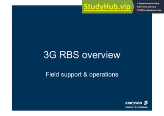 3G RBS overview
Field support & operations
 