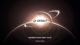 MAXIMIZE SPACE ASSET VALUE
Renato Panesi
 