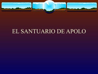 EL SANTUARIO DE APOLO 