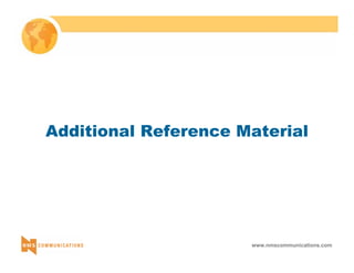 Additional Reference Material 
www.nmscommunications.com 
 