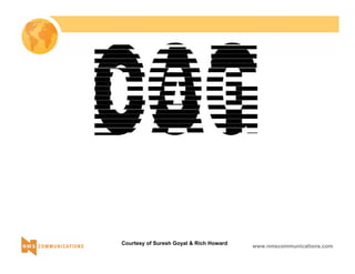 Courtesy of Suresh Goyal & Rich Howard www.nmscommunications.com 
 